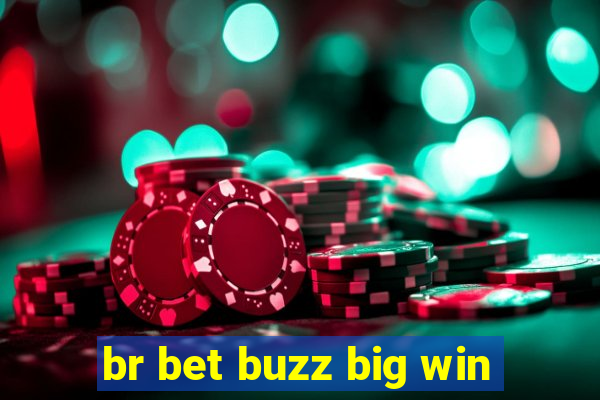 br bet buzz big win